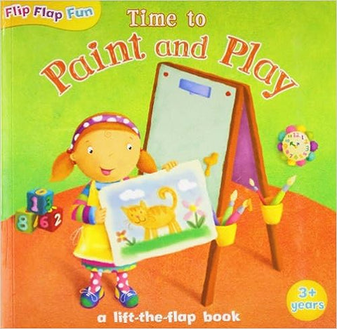 Time to Paint and Play (Flip Flap Fun)
